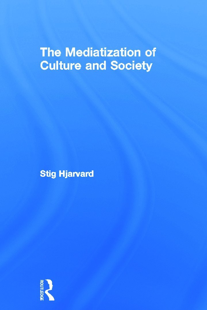 Stig Hjarvard, Denmark) Hjarvard, Stig (University of Copenhagen - Mediatization of Culture and Society, Inbunden