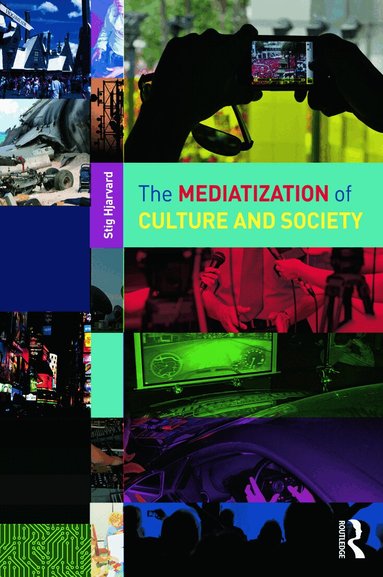 Stig Hjarvard - Mediatization of Culture and Society, Häftad