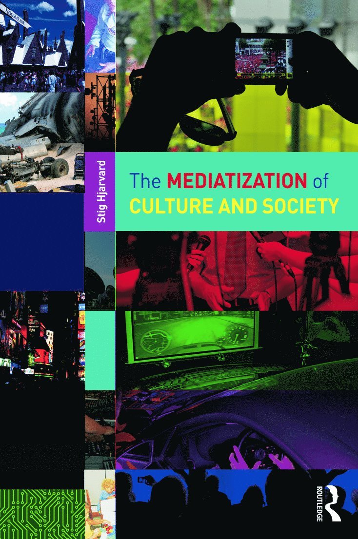 The Mediatization of Culture and Society 1