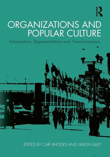 Carl Rhodes, Simon Lilley - Organizations and Popular Culture, Inbunden