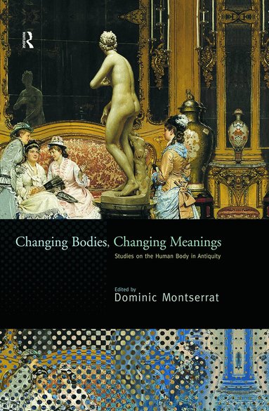 Dominic Montserrat - Changing Bodies, Changing Meanings, Häftad