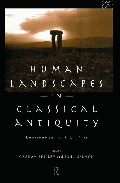 John Salmon, Graham Shipley - Human Landscapes in Classical Antiquity, Häftad