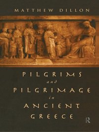 bokomslag Pilgrims and Pilgrimage in Ancient Greece