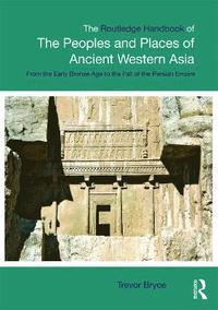 bokomslag The Routledge Handbook of the Peoples and Places of Ancient Western Asia