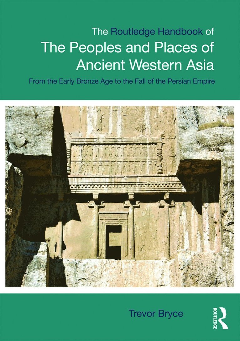 Trevor Bryce, Australia) Bryce, Trevor (University of Queensland - Routledge Handbook of the Peoples and Places of Ancient Western Asia, Häftad