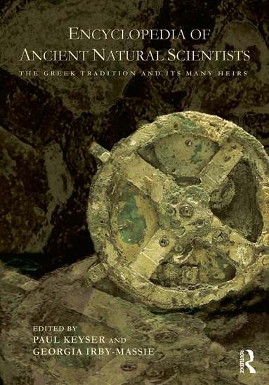 Paul T. Keyser, Georgia L. Irby-Massie - Encyclopedia of Ancient Natural Scientists, Häftad