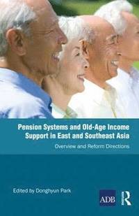 bokomslag Pension Systems and Old-age Income Support in East and Southeast Asia