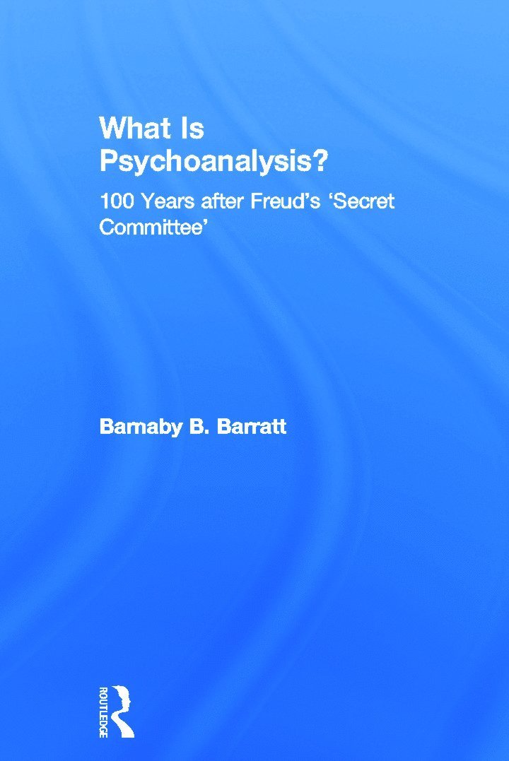 Barnaby B Barratt, Barnaby B. Barratt - What Is Psychoanalysis?, Inbunden