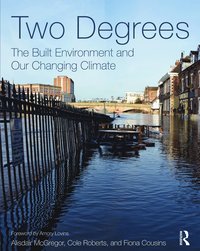 bokomslag Two Degrees: The Built Environment and Our Changing Climate