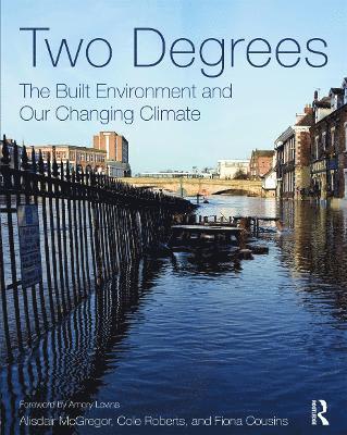 Two Degrees: The Built Environment and Our Changing Climate 1