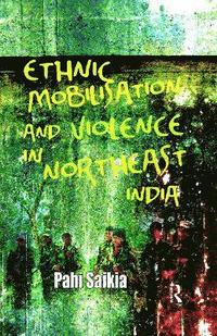 bokomslag Ethnic Mobilisation and Violence in Northeast India
