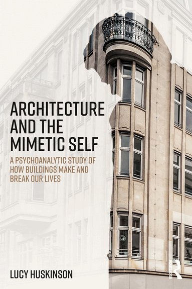 Lucy Huskinson - Architecture and the Mimetic Self, Häftad