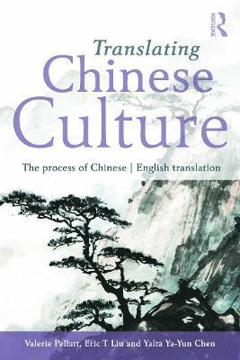 Valerie Pellatt, Eric T. Liu, Yalta Ya-Yun Chen, UK) Pellatt, Valerie (Newcastle University, UK) Liu, Eric T. (Newcastle University, UK) Chen, Yalta Ya-Yun (Newcastle University - Translating Chinese Culture, Häftad