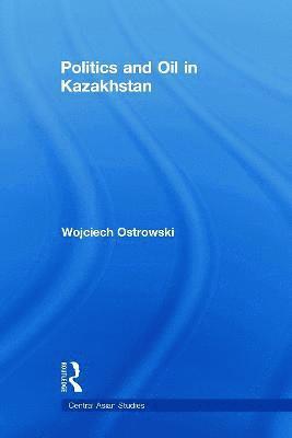 Politics and Oil in Kazakhstan 1