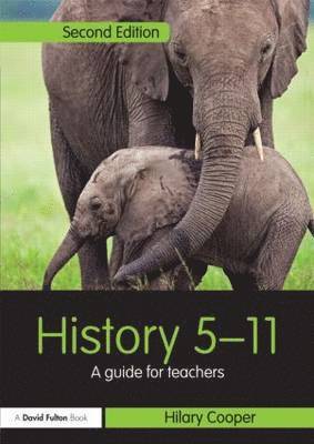 Hilary Cooper - History 5-11: A Guide for Teachers. Hilary Cooper, Häftad