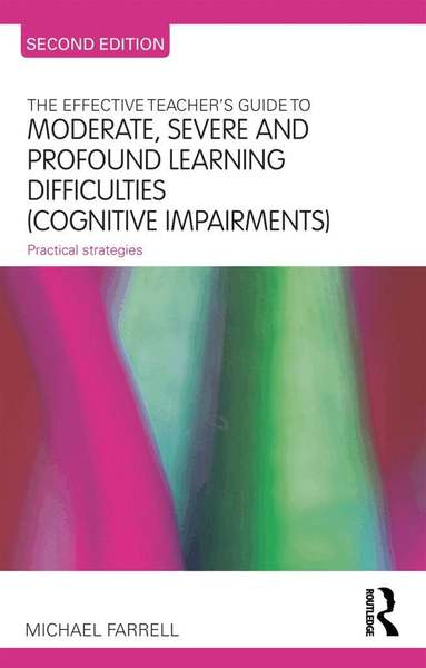 Michael Farrell - Effective Teacher's Guide to Moderate, Severe and Profound Learning Difficulties (Cognitive Impairments), Häftad