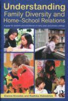 Gianna Knowles, Radhika Holmstrom, UK.) Knowles, Gianna (The University of Chichester - Understanding Family Diversity and Home - School Relations, Häftad
