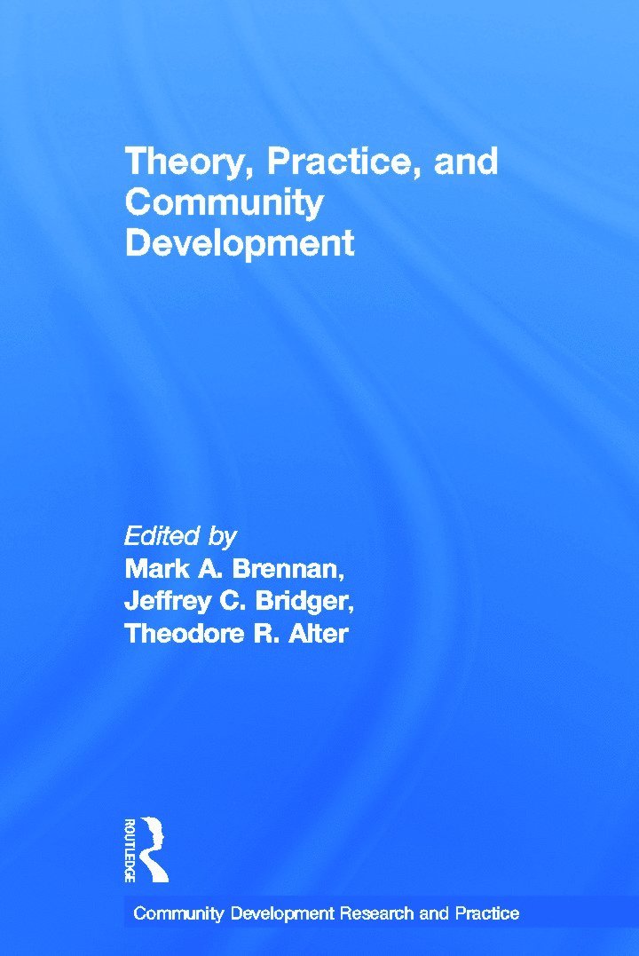 Mark Brennan, Jeffrey Birdger, Theodore Alter, USA) Brennan, Mark (Pennsylvania State University, USA) Birdger, Jeffrey (Pennsylvania State University, USA) Alter, Theodore (Pennsylvania State University - Theory, Practice, and Community Development, Inbunden