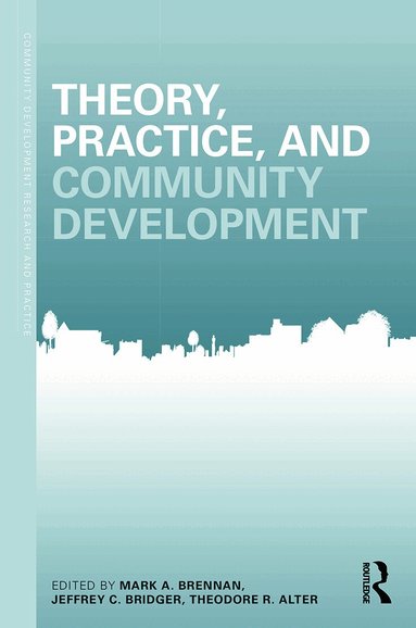 Mark Brennan, Jeffrey Birdger, Theodore Alter - Theory, Practice, and Community Development, Häftad