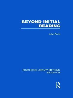 bokomslag Beyond Initial Reading (RLE Edu I)