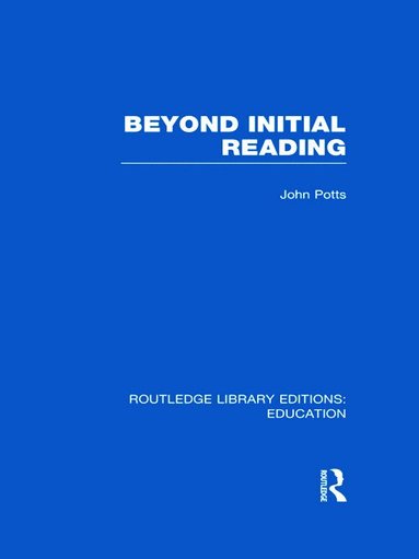 bokomslag Beyond Initial Reading (RLE Edu I)