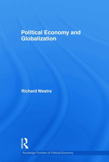 Richard Westra - Political Economy and Globalization, Häftad