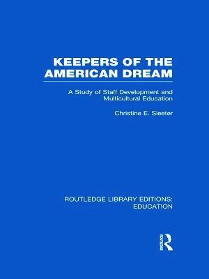 Christine Sleeter, USA) Sleeter, Christine (California State University, Monterey Bay - Keepers of the American Dream, Inbunden