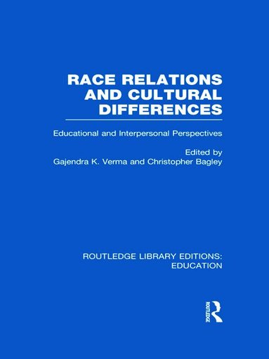 Gajendra Verma, Christopher Bagley - Race Relations and Cultural Differences, Inbunden