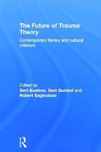 bokomslag The Future of Trauma Theory