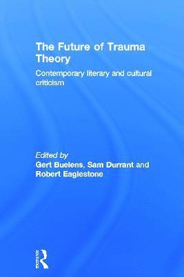 bokomslag The Future of Trauma Theory