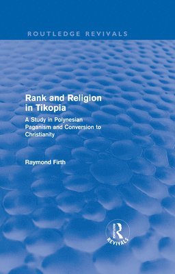 bokomslag Rank and Religion in Tikopia (Routledge Revivals)