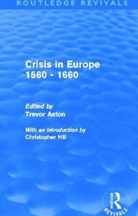 bokomslag Crisis in Europe 1560 - 1660 (Routledge Revivals)