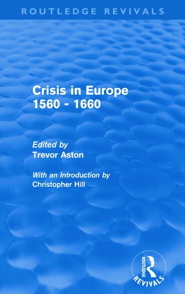 bokomslag Crisis in Europe 1560 - 1660 (Routledge Revivals)