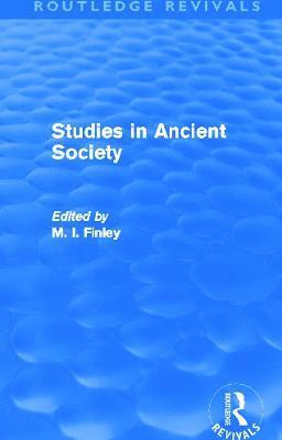 M.I. Finley - Studies in Ancient Society (Routledge Revivals), Inbunden