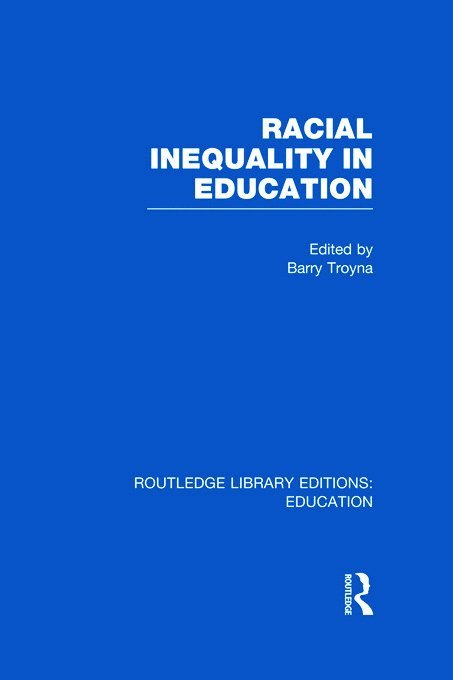 Barry Troyna - Racial Inequality in Education, Inbunden
