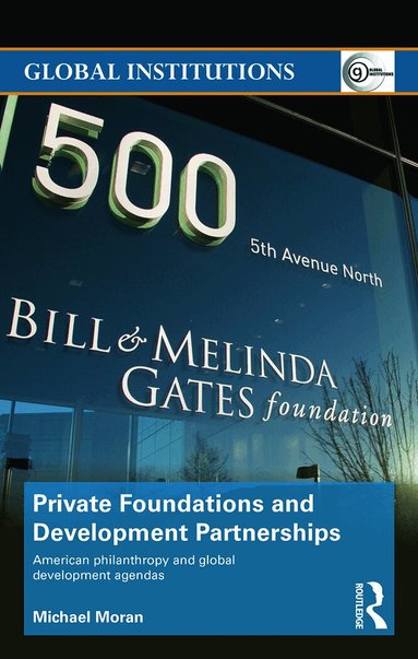 Michael Moran - Private Foundations and Development Partnerships, Inbunden