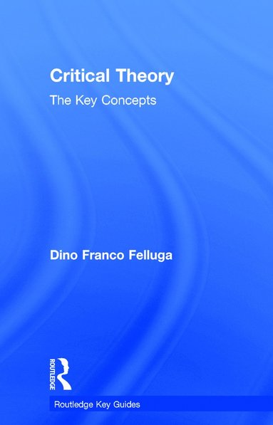 bokomslag Critical Theory: The Key Concepts