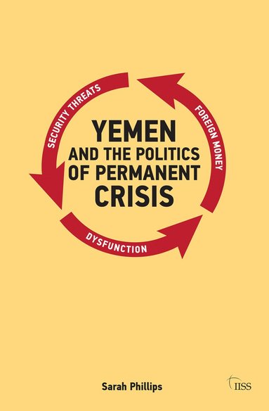 bokomslag Yemen and the Politics of Permanent Crisis