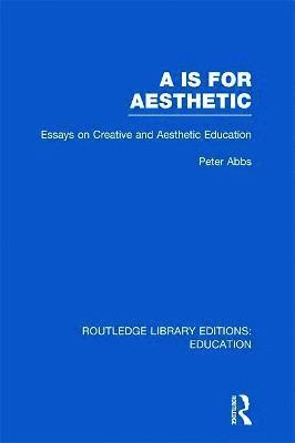 Peter Abbs - Aa is for Aesthetic (RLE Edu K), Inbunden