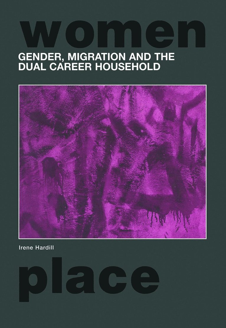 Irene Hardill, UK) Hardill, Irene (Northumbria University - Gender, Migration and the Dual Career Household, Häftad