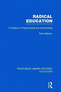 bokomslag Radical Education (RLE Edu K)