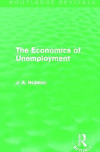 bokomslag The Economics of Unemployment (Routledge Revivals)