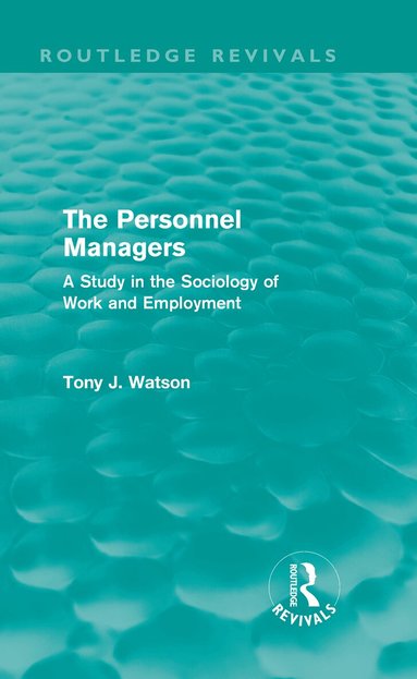 Tony Watson - Personnel Managers (Routledge Revivals), Inbunden
