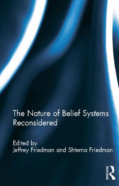 Jeffrey Friedman, Shterna Friedman - Nature of Belief Systems Reconsidered, Inbunden