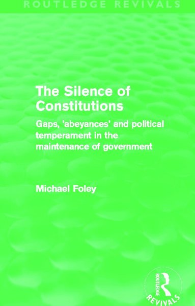 Michael Foley - Silence of Constitutions (Routledge Revivals), Inbunden