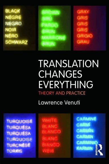 Lawrence Venuti - Translation Changes Everything, Häftad