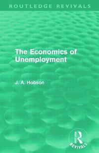 bokomslag The Economics of Unemployment (Routledge Revivals)