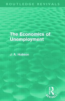 bokomslag The Economics of Unemployment (Routledge Revivals)