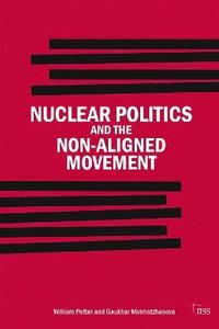 bokomslag Nuclear Politics and the Non-Aligned Movement