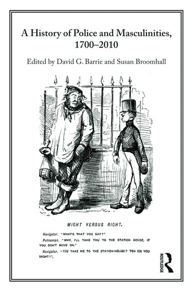 David Barrie, Susan Broomhall - History of Police and Masculinities, 1700-2010, Häftad